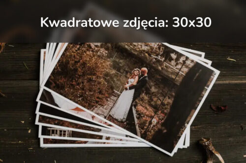 Odbitki w formacie 30x30